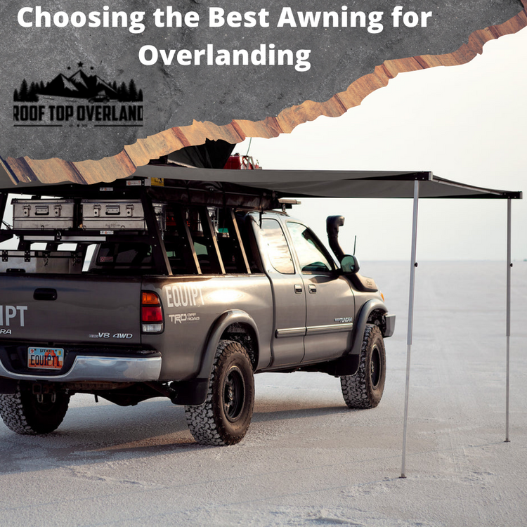 Choosing the Best Awning for Overlanding