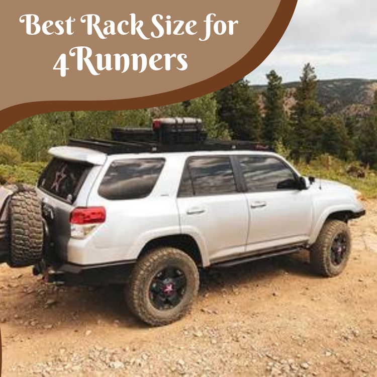 Best Rack Size for 4Runners – Roof Top Overland