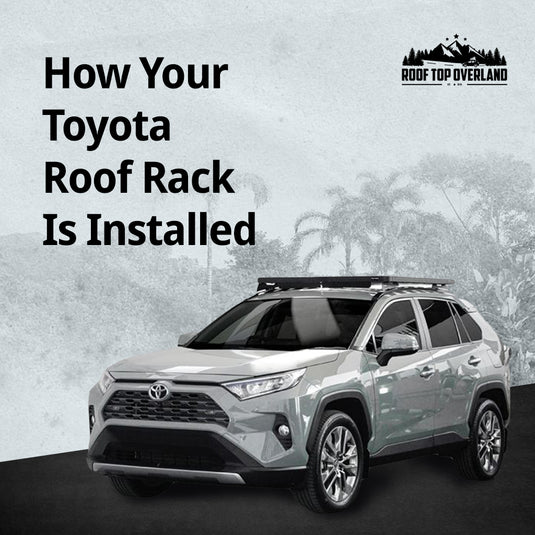 How Your Toyota Roof Rack Is Installed