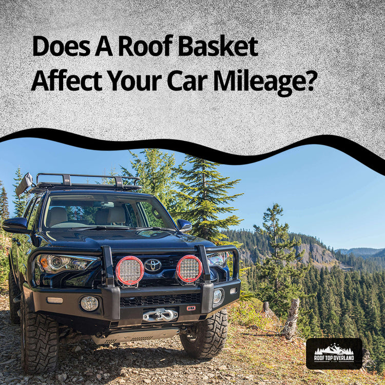Does A Roof Basket Affect Your Car Mileage?