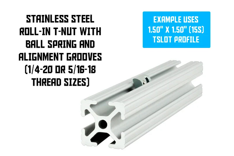 Load image into Gallery viewer, 15S Roll-In T-Nuts w/ Ball Spring &amp; Alignment Grooves - Stainless Steel (5/16-18 &amp; 1/4-20 Thread)

