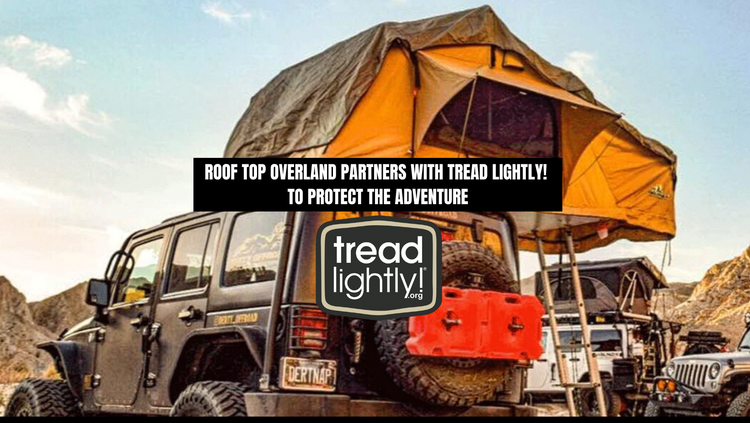 Breaking News roof top overland partners with tread lightly to protect the adventure support and save